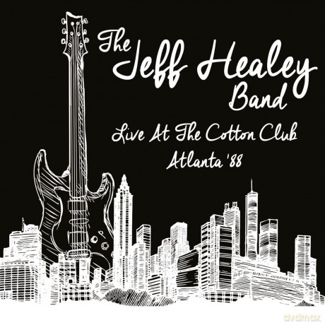 Jeff Healey Band: Live At The Cotton Club 88 [CD]