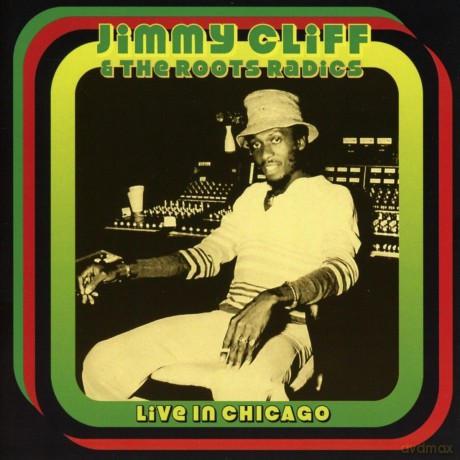 Jimmy Cliff The Roots Radics: Live In Chicago [CD]