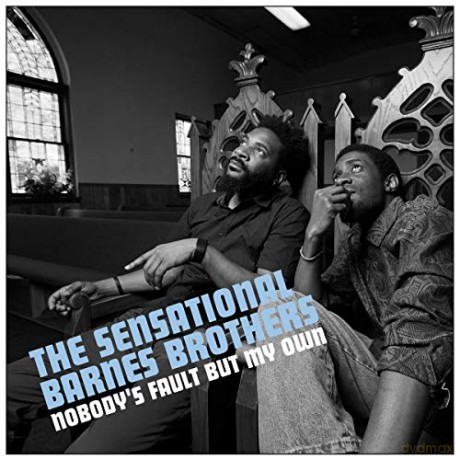 Sensational Barnes Brothers: Nobodys Fault But My Own [CD]