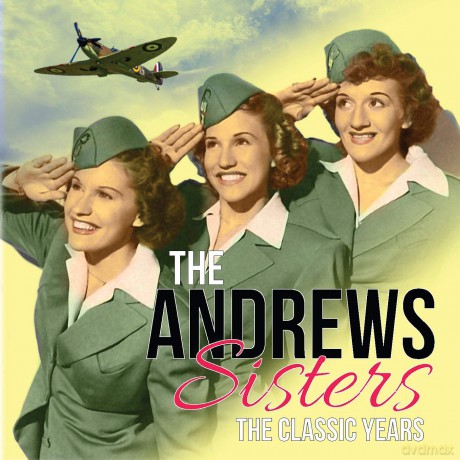 Andrews Sisters: The Classic Years [CD]