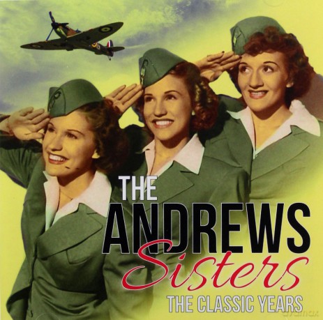 Andrews Sisters: The Classic Years [CD]