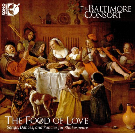 The Baltimore Consort: The Food Of Love: Songs. Dances And Fancies For Shakespeare [CD]