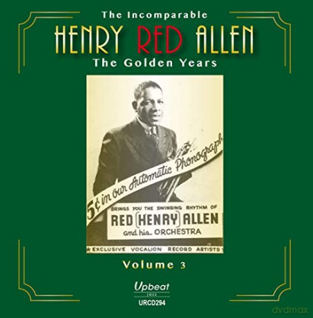 Henry Red Allen: The Incomparable Henry Red Allen The Golden Years Volume 3 [CD]