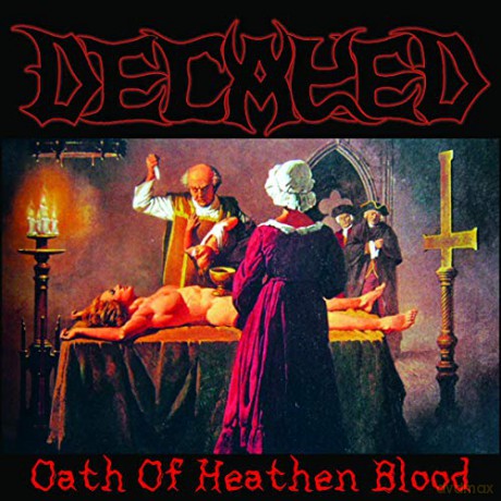 Decayed: The Oath Of Heathen Blood [CD]
