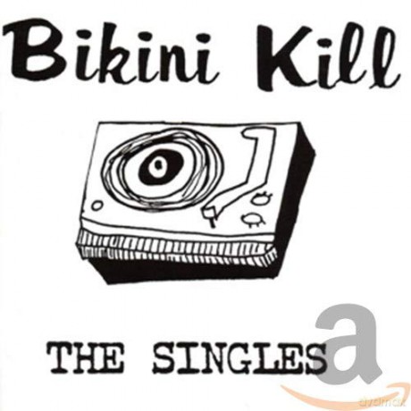 Bikini Kill: The Singles [CD]