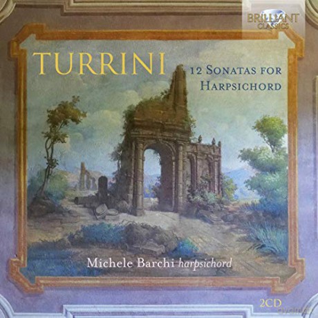 Michele Barchi: Turrini: 12 Sonatas For Harpsichord [2CD]
