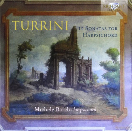 Michele Barchi: Turrini: 12 Sonatas For Harpsichord [2CD]