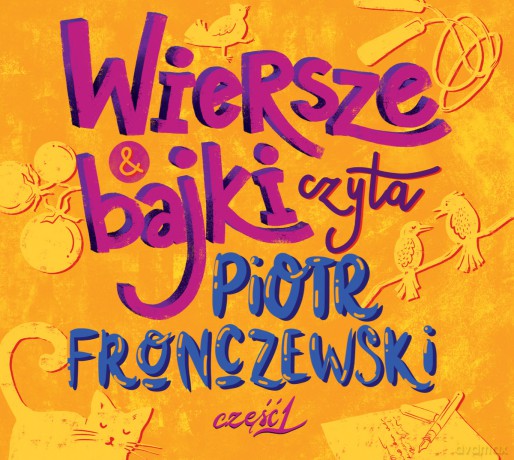 Piotr Fronczewski: Wiersze i Bajki Czyta Piotr Fronczewski Część 1 [CD]