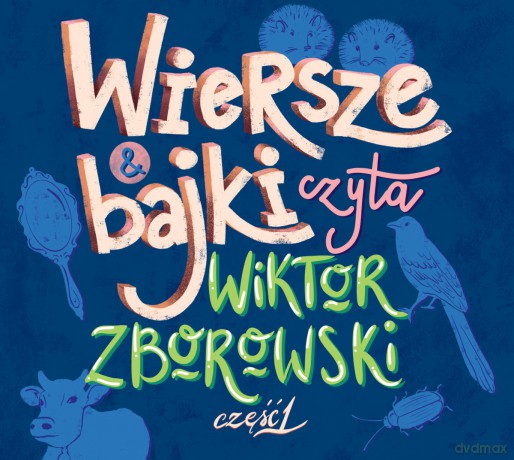 Wiktor Zborowski: Wiersze i Bajki Czyta Wiktor Zborowski Część 1 [CD]