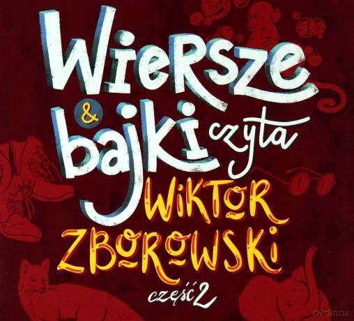 Wiktor Zborowski: Wiersze i Bajki Czyta Wiktor Zborowski Część 2 [CD]