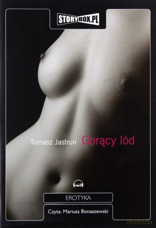 Gorący lód - Tomasz Jastrun [AUDIOBOOK] [CD-MP3]