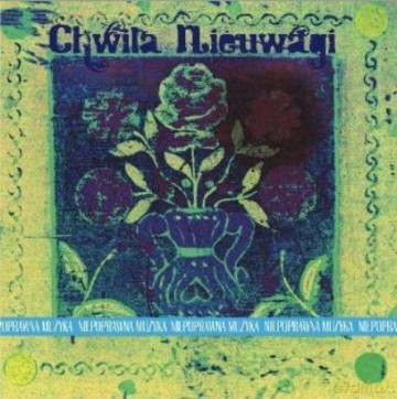 Chwila Nieuwagi: Niepoprawna Muzyka [CD]