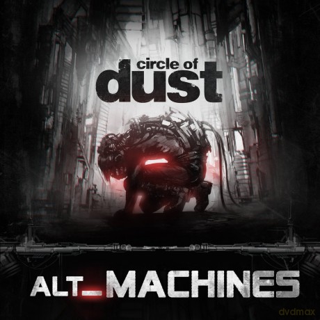 Circle Of Dust: Alt Machines [CD]