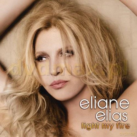 Eliane Elias: Light My Fire [CD]