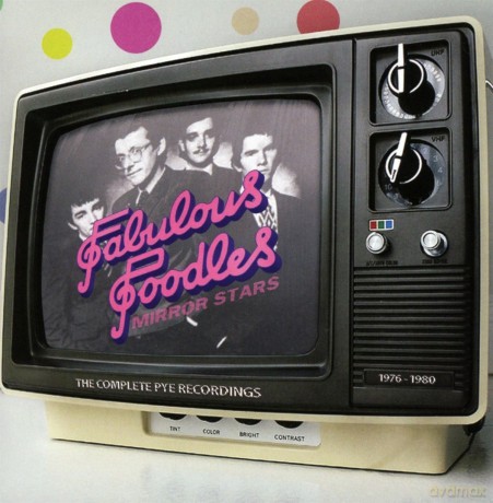 Fabulous Poodles: Mirror Stars: The Complete Pye Recordings 1976-1980 [3CD]