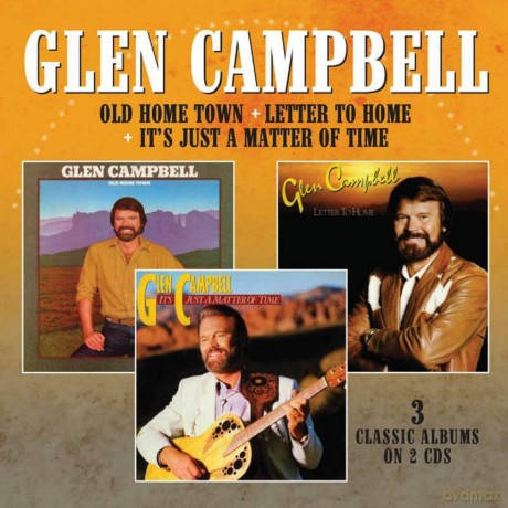 Glen Campbell: Old Home Town / Letter To Home / Its Just A Matter Of Time [2CD]