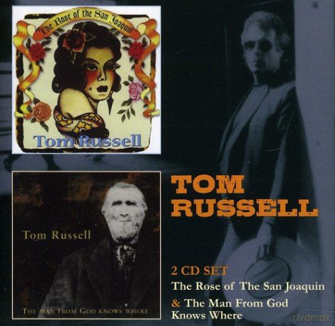Tom Russell: The Rose Of San Joanquin/The Man From [CD]