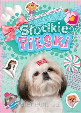 Album z naklejkami. Słodkie pieski [KSIĄŻKA]