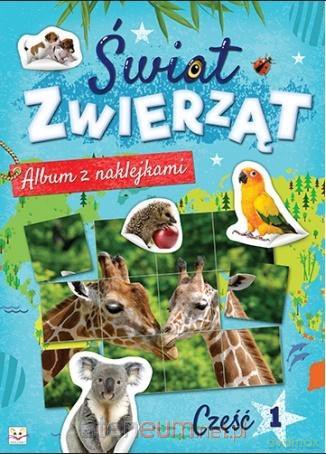 Album z naklejkami. Świat zwierząt cz. 1 [KSIĄŻKA]