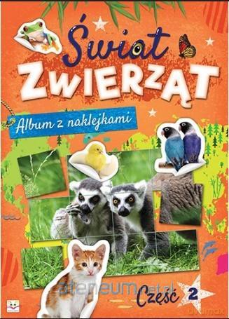 Album z naklejkami. Świat zwierząt cz. 2 [KSIĄŻKA]