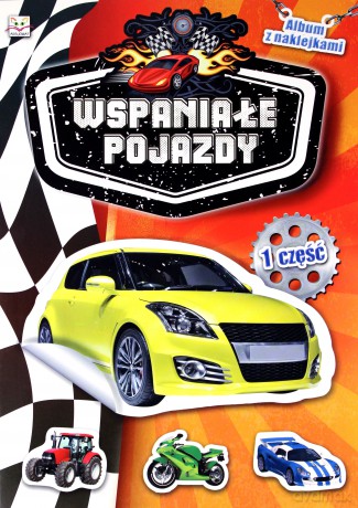 Album z naklejkami. Wspaniałe pojazdy cz. 1 [KSIĄŻKA]