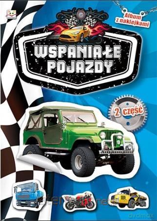 Album z naklejkami. Wspaniałe pojazdy cz. 2 [KSIĄŻKA]
