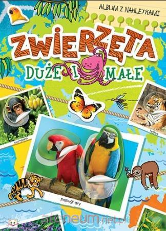 Album z naklejkami. Zwierzęta duże i małe [KSIĄŻKA]