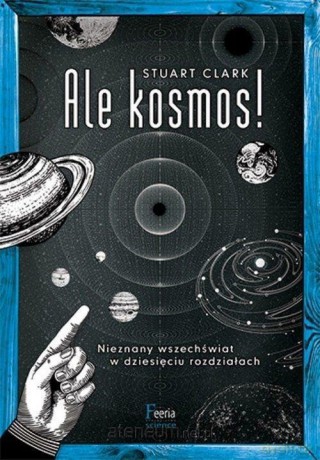 Ale kosmos! [KSIĄŻKA]