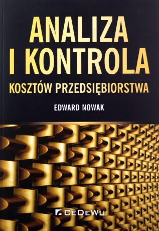 Analiza i kontrola kosztów przedsiębiorstwa - Edward Nowak [KSIĄŻKA]