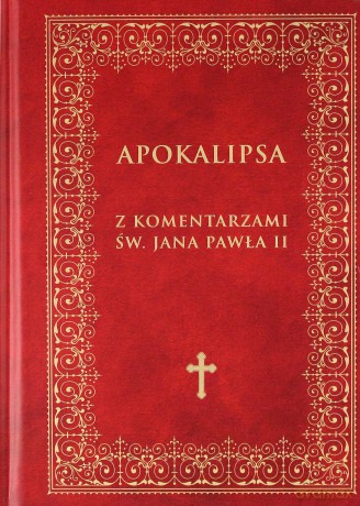 Apokalipsa z komentarzami Jana Pawła II [KSIĄŻKA]