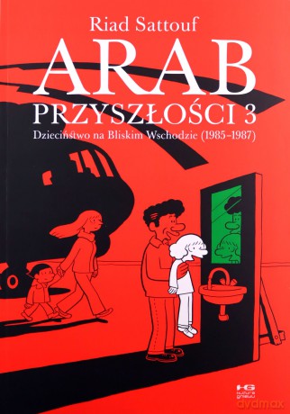 Arab przyszłości (Tom 3) Dzieciństwo na Bliskim Wschodzie - Riad Sattouf [KOMIKS]