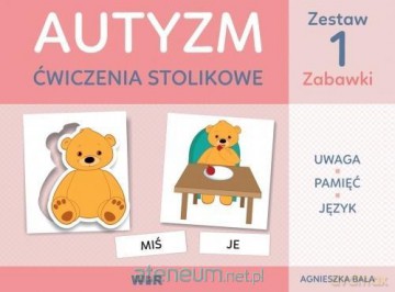 Autyzm - ćwiczenia stolikowe Zestaw 1 zabawki - Agnieszka Bala [KSIĄŻKA]