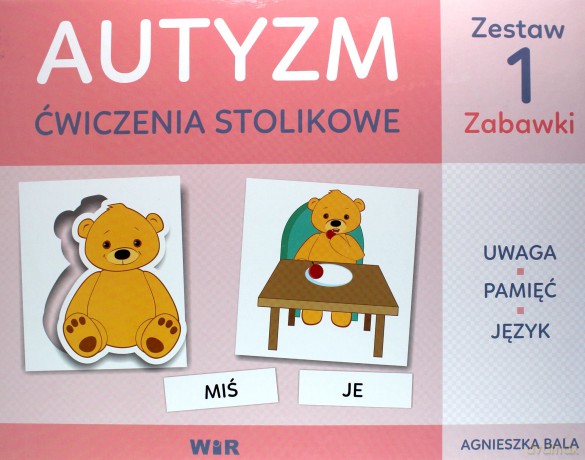 Autyzm - ćwiczenia stolikowe Zestaw 1 zabawki - Agnieszka Bala [KSIĄŻKA]