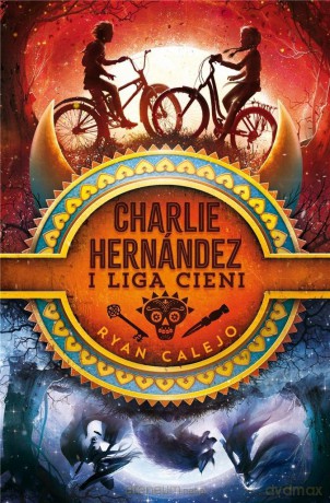 Charlie Hernndez i Liga Cieni - Ryan Calejo [KSIĄŻKA]