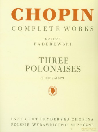 Chopin. Complete Works. Trzy polonezy 1817-1821 - Fryderyk Chopin [KSIĄŻKA]