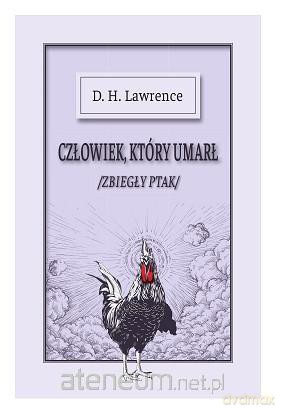 Człowiek, który umarł, czyli Przebudzony Kogut - D.H. Lawrence [KSIĄŻKA]