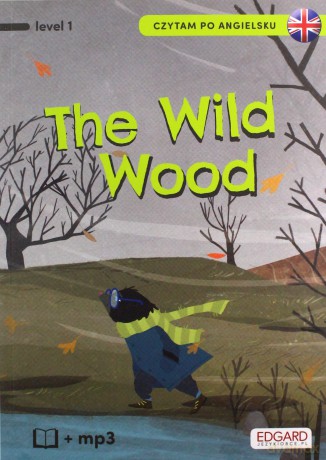 Czytam po angielsku. The Wild Wood. Level 1 [KSIĄŻKA]