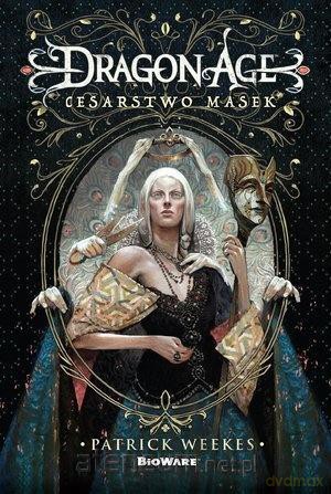 Dragon Age: Cesarstwo masek - Peter Weeks [KSIĄŻKA]