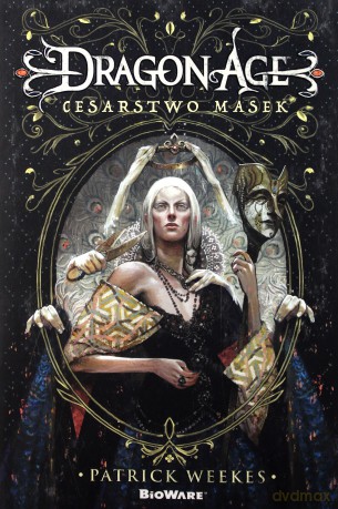 Dragon Age: Cesarstwo masek - Peter Weeks [KSIĄŻKA]