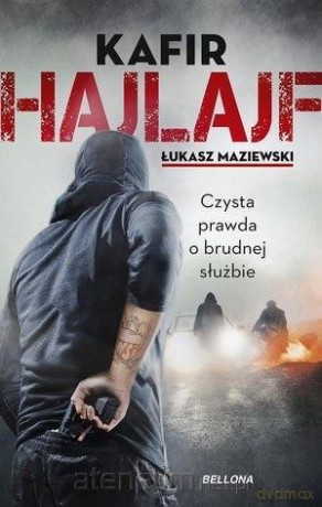 Hajlajf. Czysta prawda oudnej służbie - Kafir, Łukasz Maziewski [KSIĄŻKA]