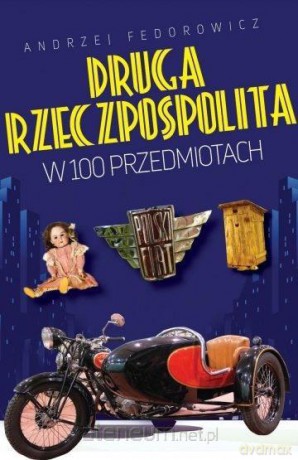 II Rzeczpospolita w 100 przedmiotach - Andrzej Fedorowicz [KSIĄŻKA]