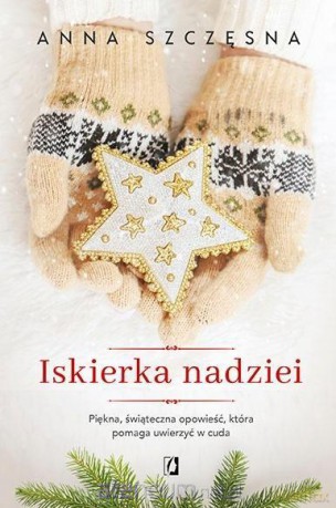 Iskierka nadziei - Anna Szczęsna [KSIĄŻKA]