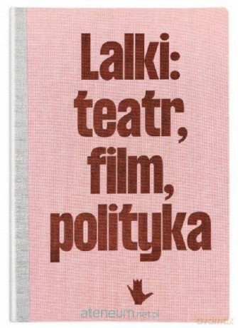 Lalki: teatr, film, polityka [KSIĄŻKA]