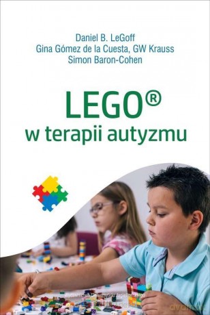 LEGO w terapii autyzmu [KSIĄŻKA]