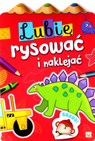 Lubię rysować i naklejać [KSIĄŻKA]