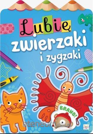 Lubię zwierzaki i zygzaki [KSIĄŻKA]