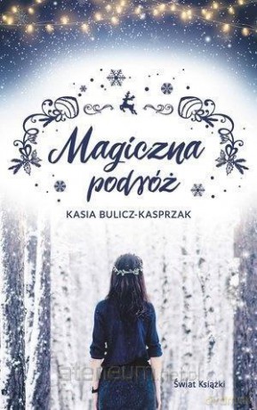Magiczna podróż - Kasia Bulicz-Kasprzak [KSIĄŻKA]