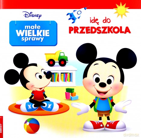 Małe wielkie sprawy. Idę do przedszkola [KSIĄŻKA]