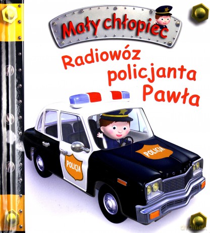 Mały chłopiec. Radiowóz policjanta Pawła - Emilie Beaumont, Nathalie Belineau [KSIĄŻKA]