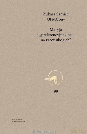Maryja i preferencyjna opcja na rzecz ubogich - Łukasz Samiec OFMConv [KSIĄŻKA]